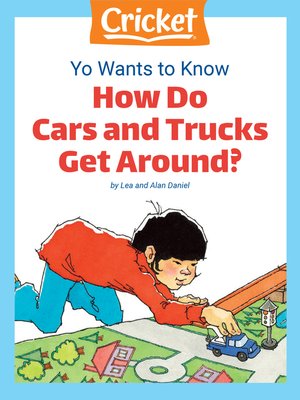 cover image of Yo Wants to Know: How Do Cars and Trucks Get Around?